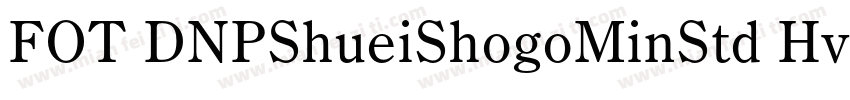 FOT DNPShueiShogoMinStd Hv字体转换